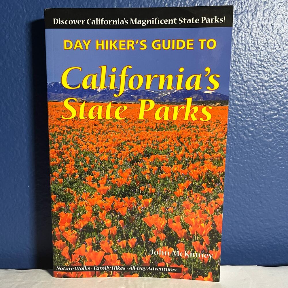 Day Hiker's Guide to California's State Parks (Walking California Series)